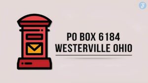 Po Box 6184 Westerville Oh – Your Secure Mail Solution!